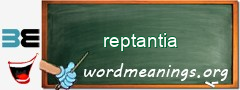 WordMeaning blackboard for reptantia